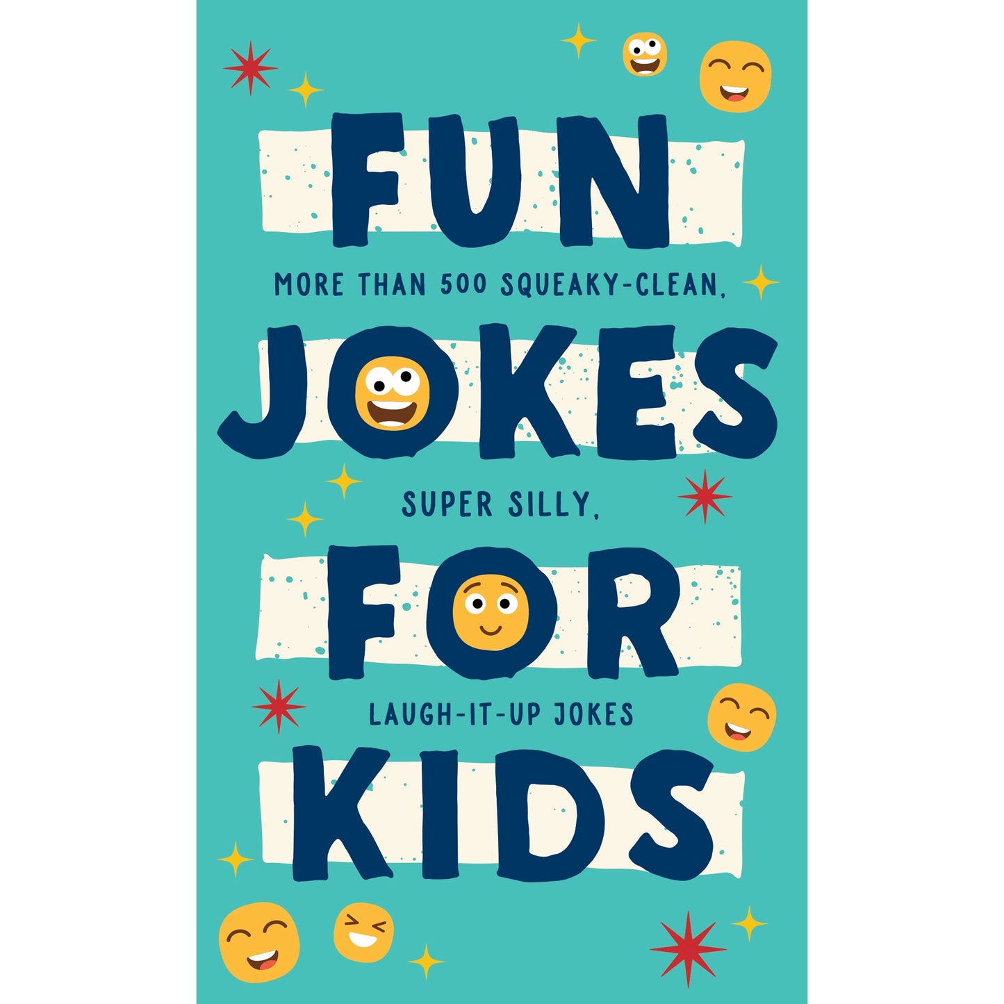 Fun Jokes for Kids: More Than 500 Squeaky-Clean, Super Sil
